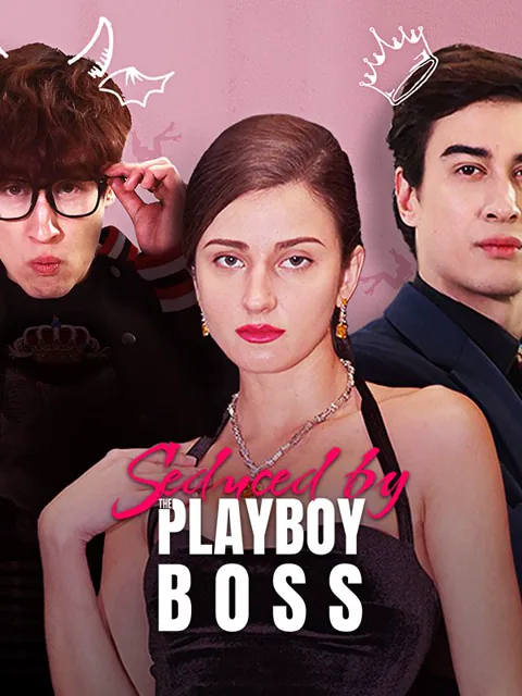 Seduced By Playboy Boss cover image — watch all 63 episodes free in HD