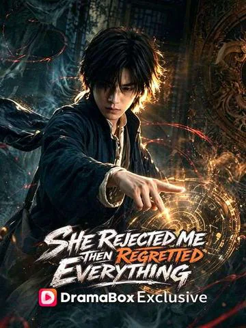 She Rejected Me, Then Regretted Everything cover image — watch all 58 episodes free in HD