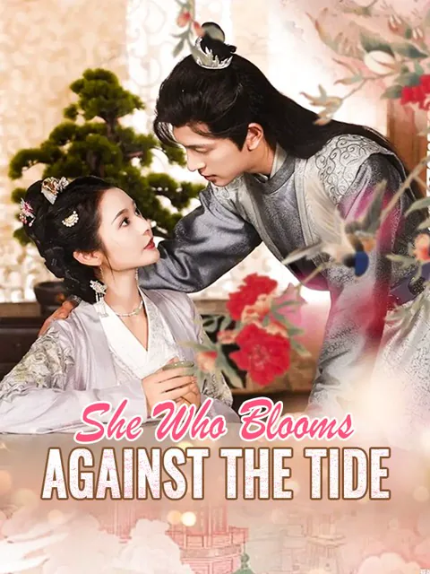 She Who Blooms Against the Tide cover image — watch all 99 episodes free in HD