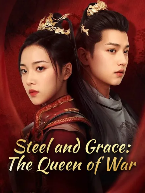 Steel and Grace: The Queen of War cover image — watch all 57 episodes free in HD