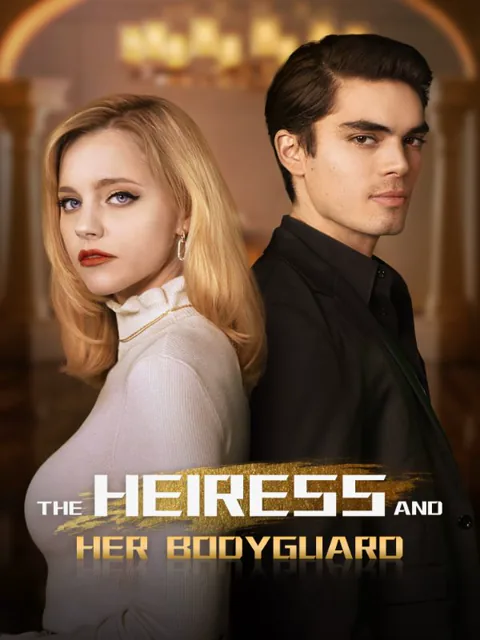 The Heiress and Her Bodyguard cover image — watch all 58 episodes free in HD