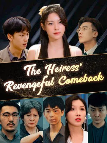 The Heiress' Revengeful Comeback cover image — watch all 63 episodes free in HD