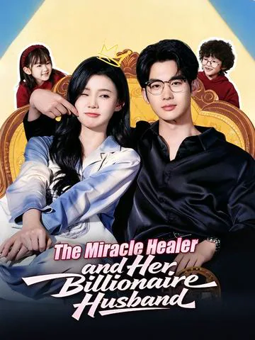 The Miracle Healer and Her Billionaire Husband cover image — watch all 63 episodes free in HD