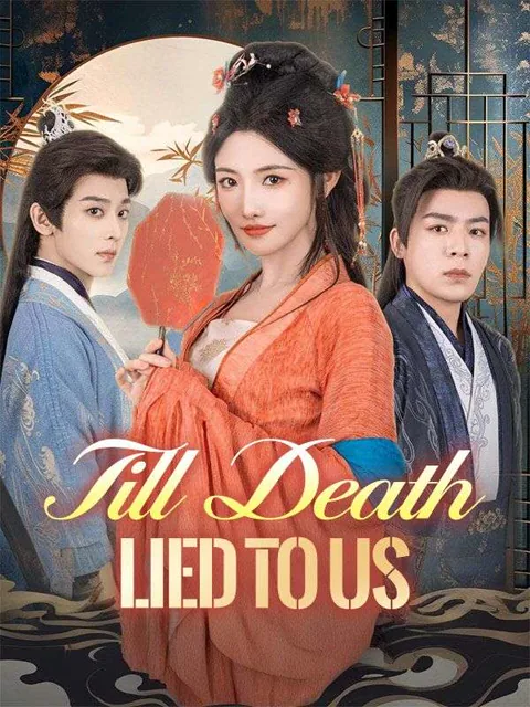 Till Death Lied to Us cover image — watch all 80 episodes free in HD