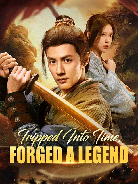 Tripped Into Time, Forged a Legend cover image — watch all 105 episodes free in HD