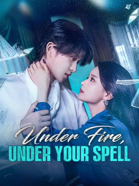 Under Fire, Under Your Spell cover image — watch all 71 episodes free in HD