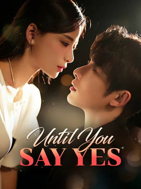 Until You Say Yes cover image — watch all 100 episodes free in HD