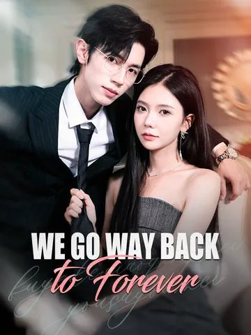 We Go Way Back to Forever (DUBBED) cover image — watch all 87 episodes free in HD