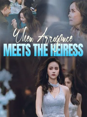 When Arrogance Meets the Heiress cover image — watch all 30 episodes free in HD
