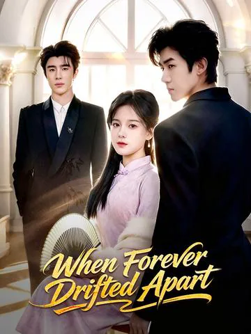 When Forever Drifted Apart cover image — watch all 66 episodes free in HD
