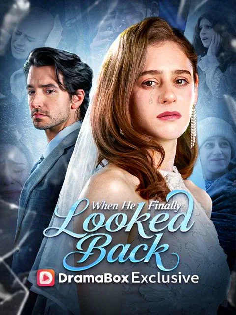 When He Finally Looked Back cover image — watch all 52 episodes free in HD