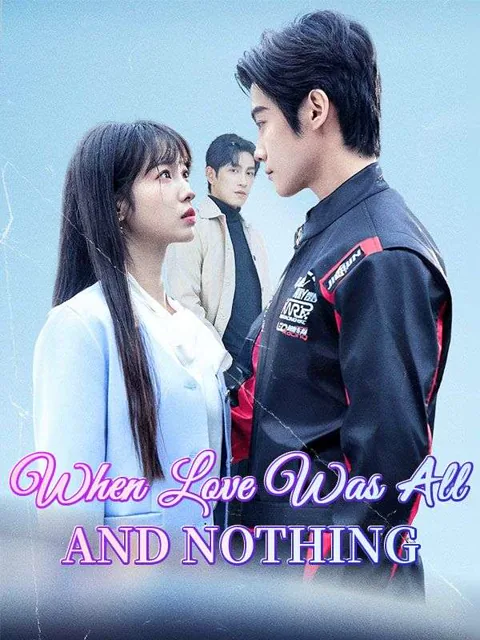 When Love Was All and Nothing cover image — watch all 37 episodes free in HD
