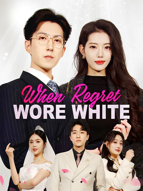 When Regret Wore White cover image — watch all 30 episodes free in HD