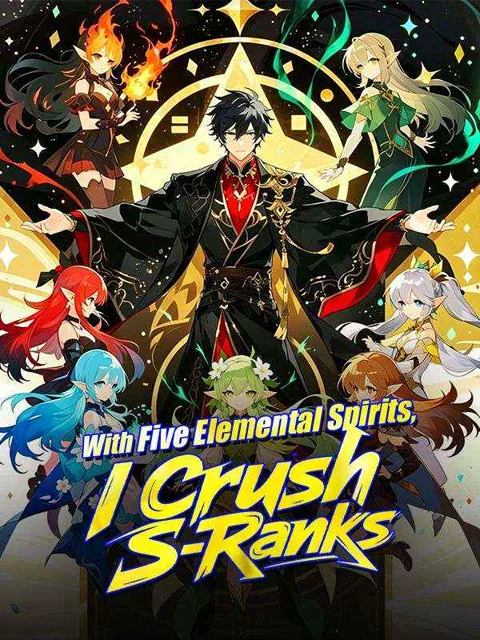 With Five Elemental Spirits, I Crush S-Ranks cover image — watch all 63 episodes free in HD