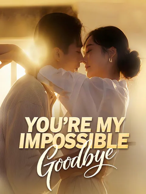 You're My Impossible Goodbye cover image — watch all 82 episodes free in HD