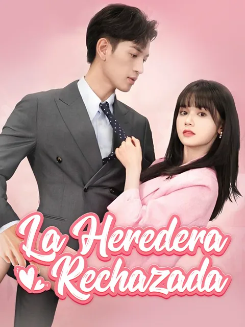 La Heredera Rechazada portada — ver los 69 episodios gratis en HD