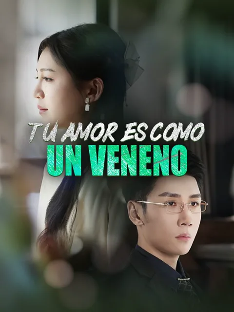 Tu Amor es Como un Veneno portada — ver los 51 episodios gratis en HD
