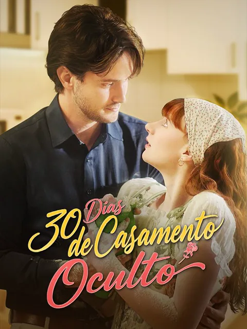 30 Dias de Casamento Oculto capa — assistir aos 63 episódios grátis em HD