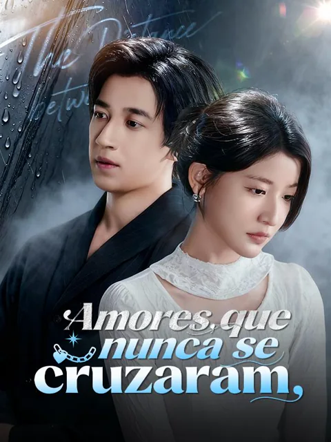 Amores que Nunca se Cruzaram capa — assistir aos 62 episódios grátis em HD