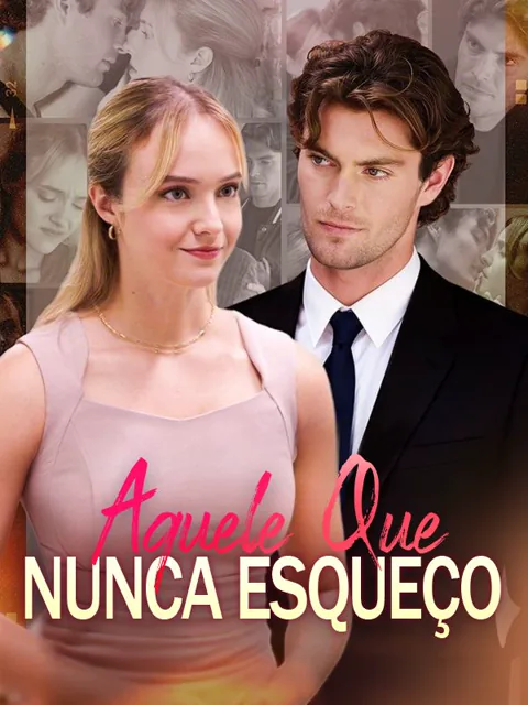 Aquele Que Nunca Esqueço capa — assistir aos 50 episódios grátis em HD