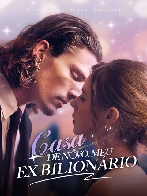 Casa de Novo, Meu Ex Bilionário capa — assistir aos 65 episódios grátis em HD