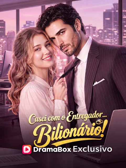 Casei com o Entregador... Bilionário! (Dublado) capa — assistir aos 70 episódios grátis em HD