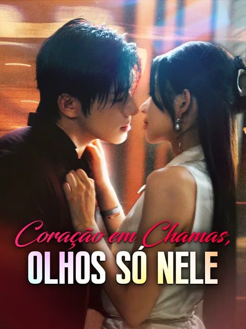 Coração em Chamas, Olhos Só Nele capa — assistir aos 76 episódios grátis em HD