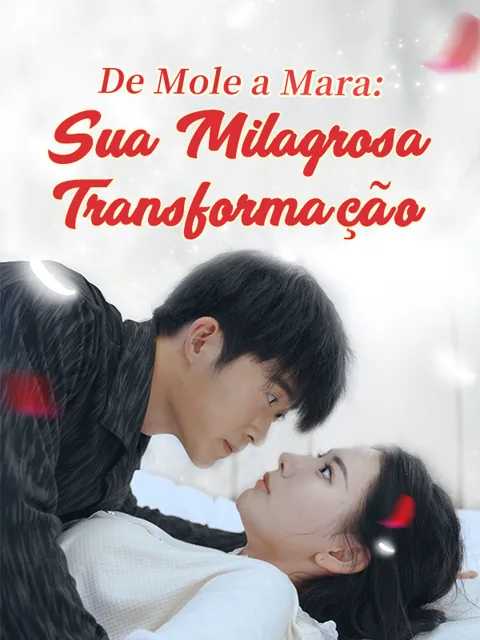 De Mole a Mara: Sua Milagrosa Transformação capa — assistir aos 85 episódios grátis em HD