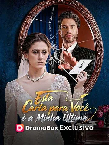 Esta Carta para Você é a Minha Última (Dublado) capa — assistir aos 61 episódios grátis em HD