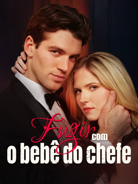 Fugir com o Bebê do Chefe capa — assistir aos 53 episódios grátis em HD