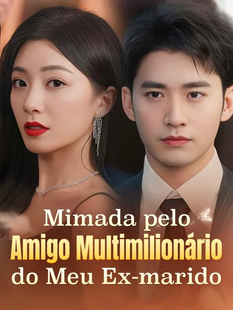 Mimada pelo Amigo Multimilionário do Meu Ex-marido capa — assistir aos 74 episódios grátis em HD