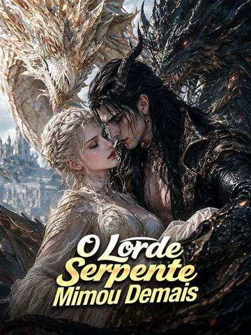 O Lorde Serpente Mimou Demais capa — assistir aos 35 episódios grátis em HD