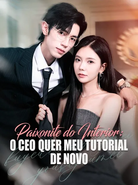 Paixonite do Interior: O CEO Quer Meu Tutorial de Novo capa — assistir aos 87 episódios grátis em HD