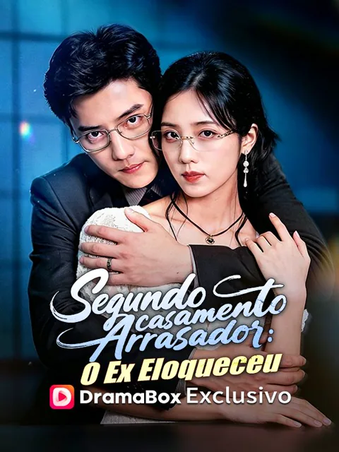 Segundo Casamento Arrasador: O Ex Eloqueceu (Dublado) capa — assistir aos 67 episódios grátis em HD