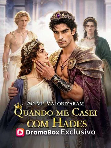 Só me Valorizaram Quando me Casei com Hades capa — assistir aos 50 episódios grátis em HD