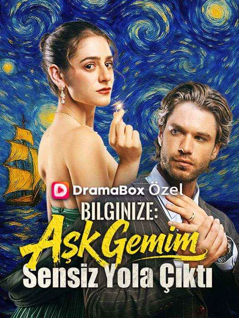 (Dublajlı)Bilginize: Aşk Gemim Sensiz Yola Çıktı dizisi kapak görseli — 57 bölüm full HD Türkçe izle