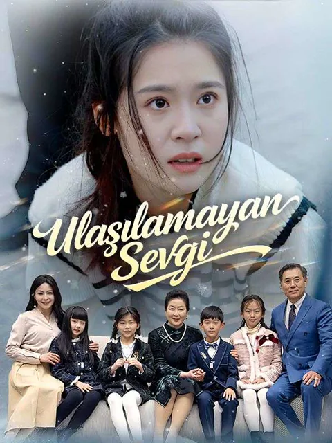 Ulaşılamayan Sevgi dizisi kapak görseli — 91 bölüm full HD Türkçe izle
