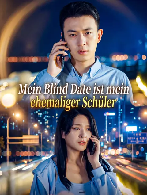 Mein Blind Date ist mein ehemaliger Schüler Cover — alle 24 Folgen kostenlos in HD ansehen