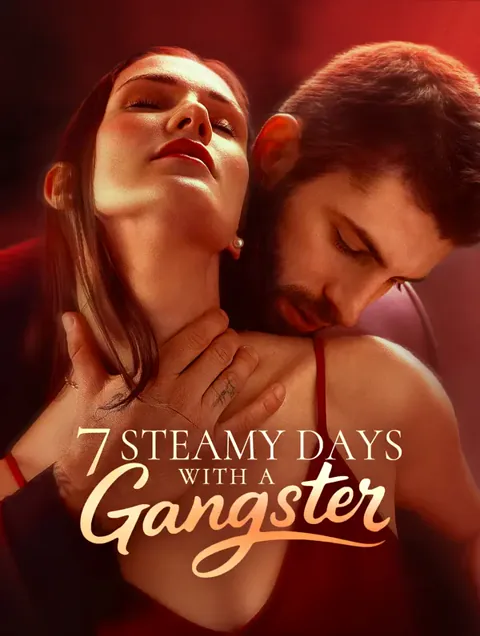 7 Steamy Days with a Gangster cover image — watch all 60 episodes free in HD
