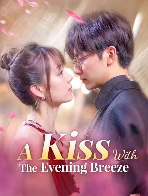 A Kiss with the Evening Breeze cover image — watch all 100 episodes free in HD