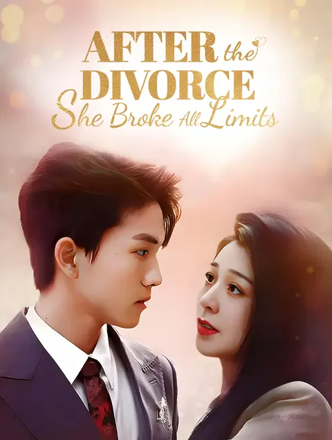 After the Divorce, She Broke All Limits cover image — watch all 95 episodes free in HD