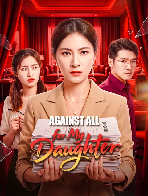 Against All for My Daughter cover image — watch all 50 episodes free in HD