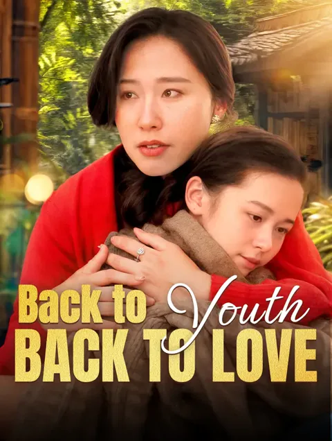 Back to Youth, Back to Love cover image — watch all 79 episodes free in HD