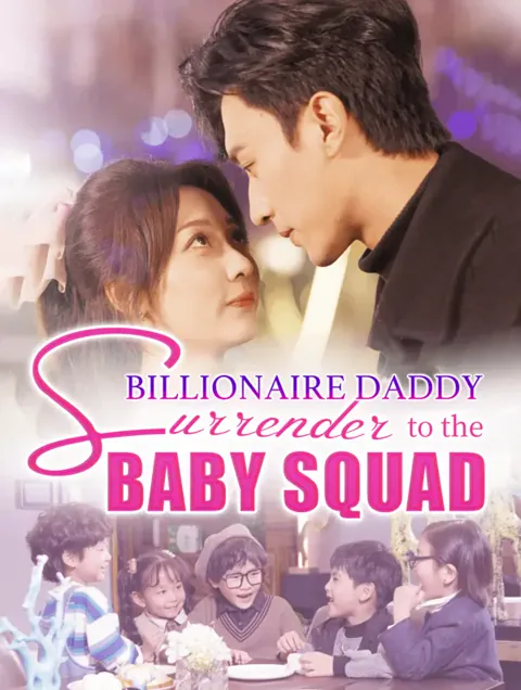 Billionaire Daddy: Surrender to the Baby Squad cover image — watch all 80 episodes free in HD