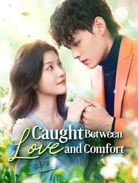 Caught Between Love and Comfort cover image — watch all 56 episodes free in HD