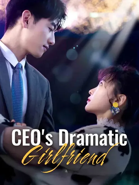 CEO's Dramatic Girlfriend cover image — watch all 99 episodes free in HD