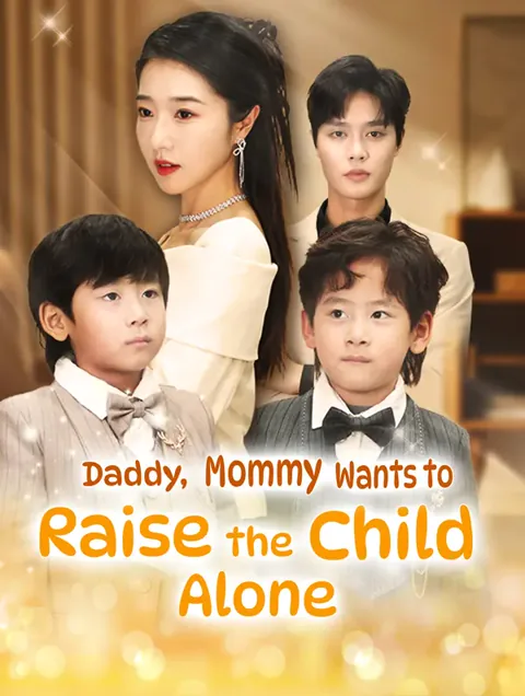 Daddy, Mommy Wants to Raise the Child Alone cover image — watch all 89 episodes free in HD
