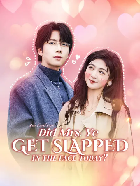 Did Mrs. Ye get slapped in the face today? cover image — watch all 93 episodes free in HD