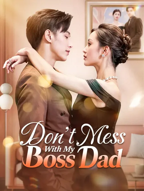 Don't Mess With My Boss Dad cover image — watch all 70 episodes free in HD