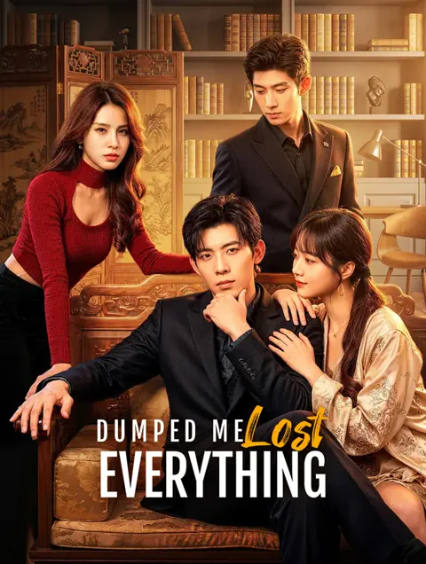 Dumped Me, Lost Everything cover image — watch all 70 episodes free in HD